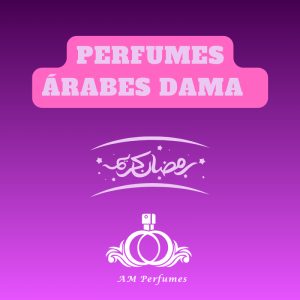 PERFUMES DAMA ÁRABES